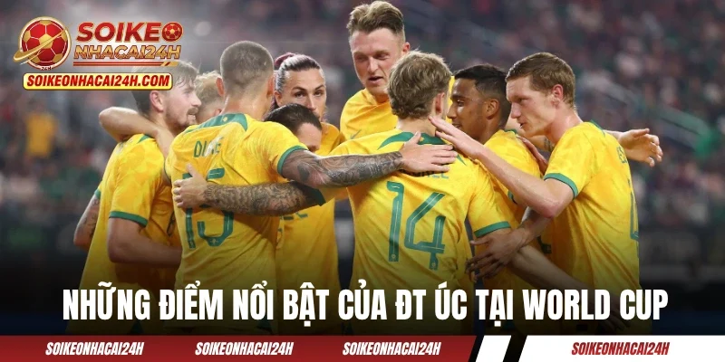 Những điểm nổi bật của ĐT Úc tại World Cup