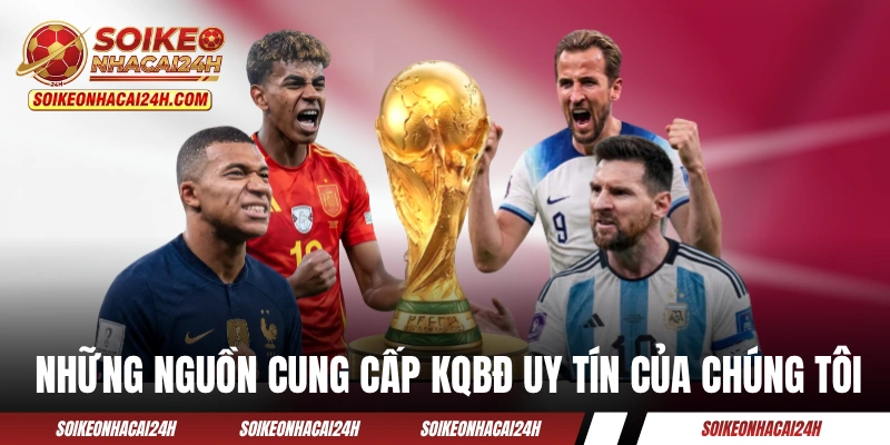 Kết Quả Bóng Đá - Cập Nhật KQBĐ 24H Tại Soi Kèo Nhà Cái Những nguồn cung cấp KQBĐ uy tín của chúng tôi