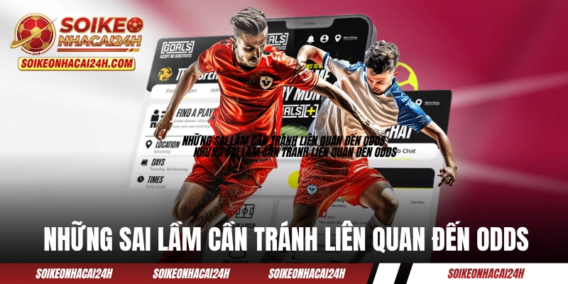 Tỷ Lệ Kèo - Hướng Dẫn Chi Tiết Cách Đọc 4 Loại Odds Hay Gặp Những sai lầm cần tránh liên quan đến odds