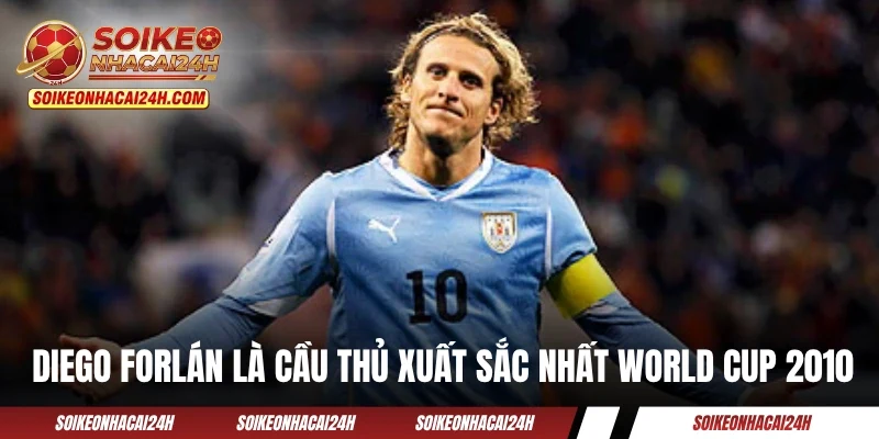 Diego Forlán là cầu thủ xuất sắc nhất World Cup 2010.