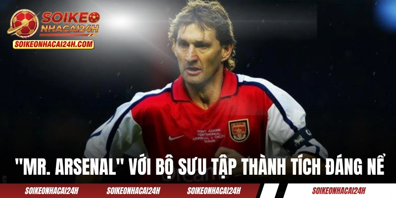 "Mr. Arsenal" với bộ sưu tập thành tích đáng nể