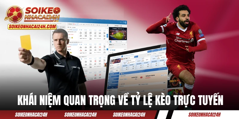 Những khái niệm quan trọng liên quan tỷ lệ kèo trực tuyến