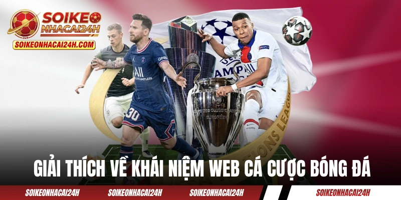 Giải thích về khái niệm web cá cược bóng đá